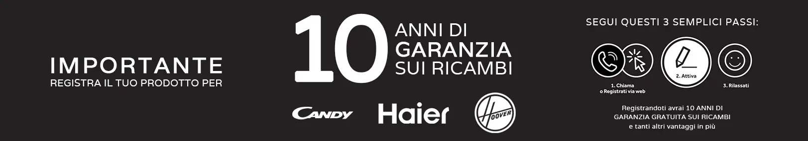 Haier, Candy e Hoover ti regalano 10 anni di garanzia sui ricambi Haier, Candy e Hoover ti regalano 10 anni di garanzia sui ricambi