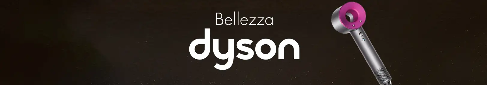 Bellezza Dyson